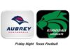 Kennedale @ Aubrey – 7:30 pm Friday, September 6